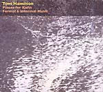 Tom Hamilton Pieces for Kohn/Formal & Informal Music Double CD
