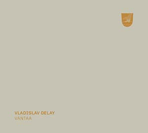 Vladislav Delay - Vantaa CD