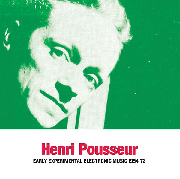 Henri Pousseur: Early Experimental Music 1954-72 Double Gatefold LP