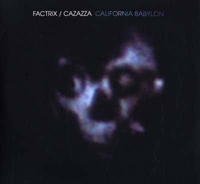 FACTRIX / CAZAZZA  - California Babylon - vinyl